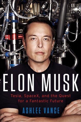 Elon Musk - Tesla, SpaceX, and the Quest for a Fantastic Future Cover Page